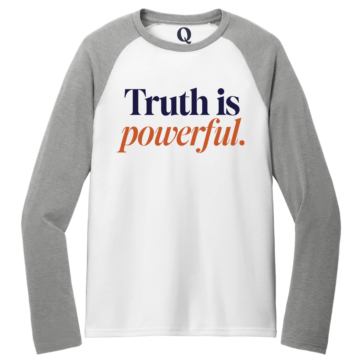 "Truth is powerful." Quorum Tri-Blend Colorblock Raglan front print in Aluminum Grey / Bright White