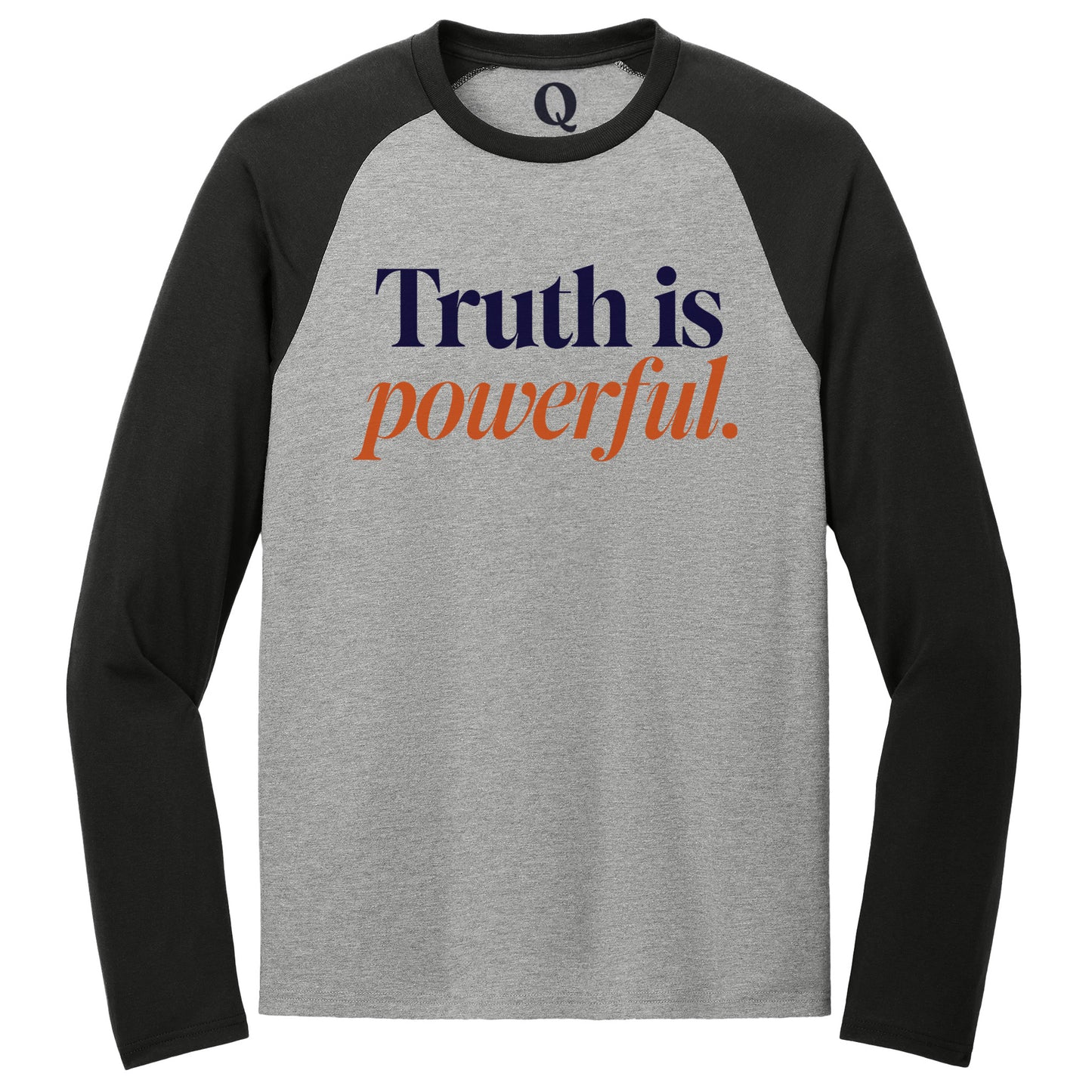 "Truth is powerful." Quorum Tri-Blend Colorblock Raglan front print in Deep Black / Aluminum Grey