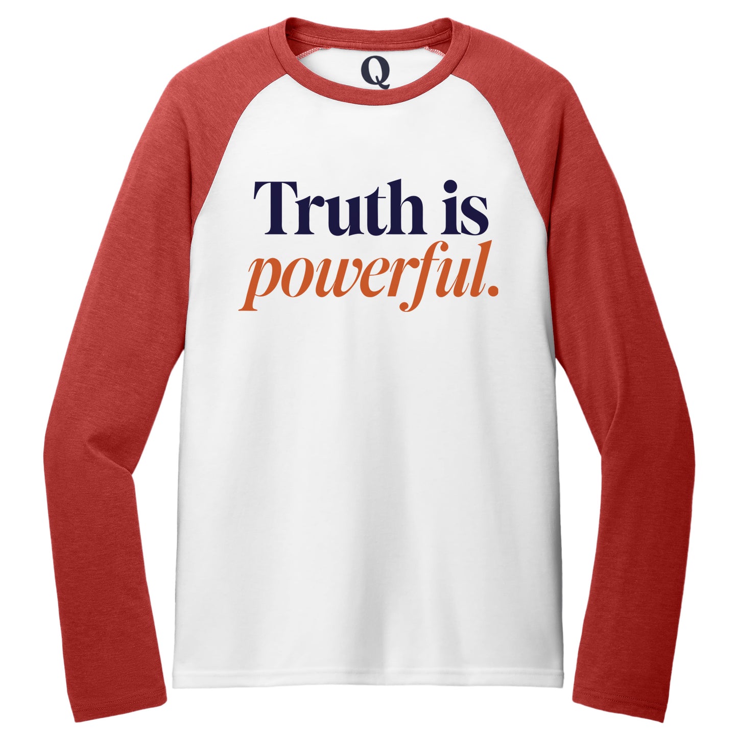 "Truth is powerful." Quorum Tri-Blend Colorblock Raglan front print in Rise Up Red / Bright White