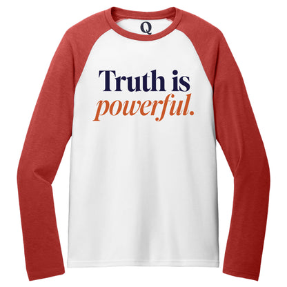 "Truth is powerful." Quorum Tri-Blend Colorblock Raglan front print in Rise Up Red / Bright White