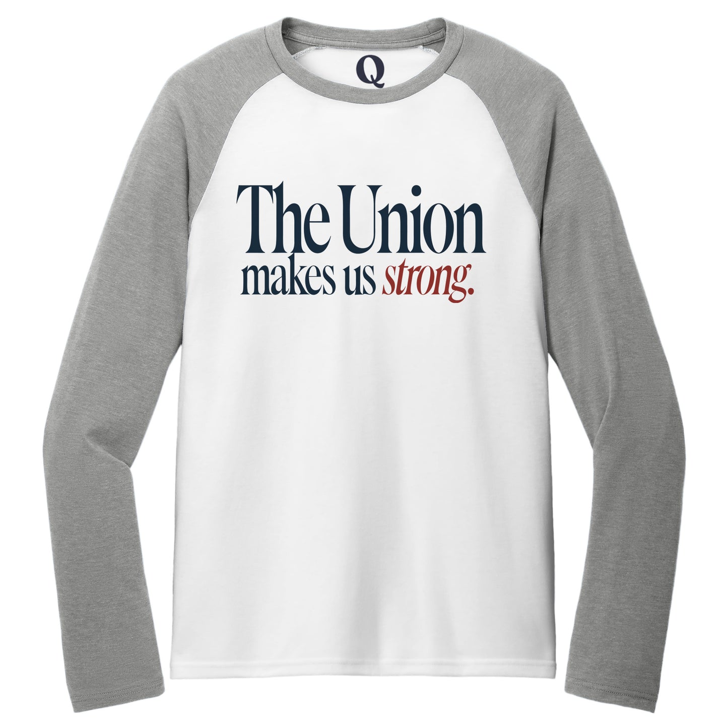 "The Union makes us strong." Quorum Tri-Blend Colorblock Raglan front print in Aluminum Grey / Bright White