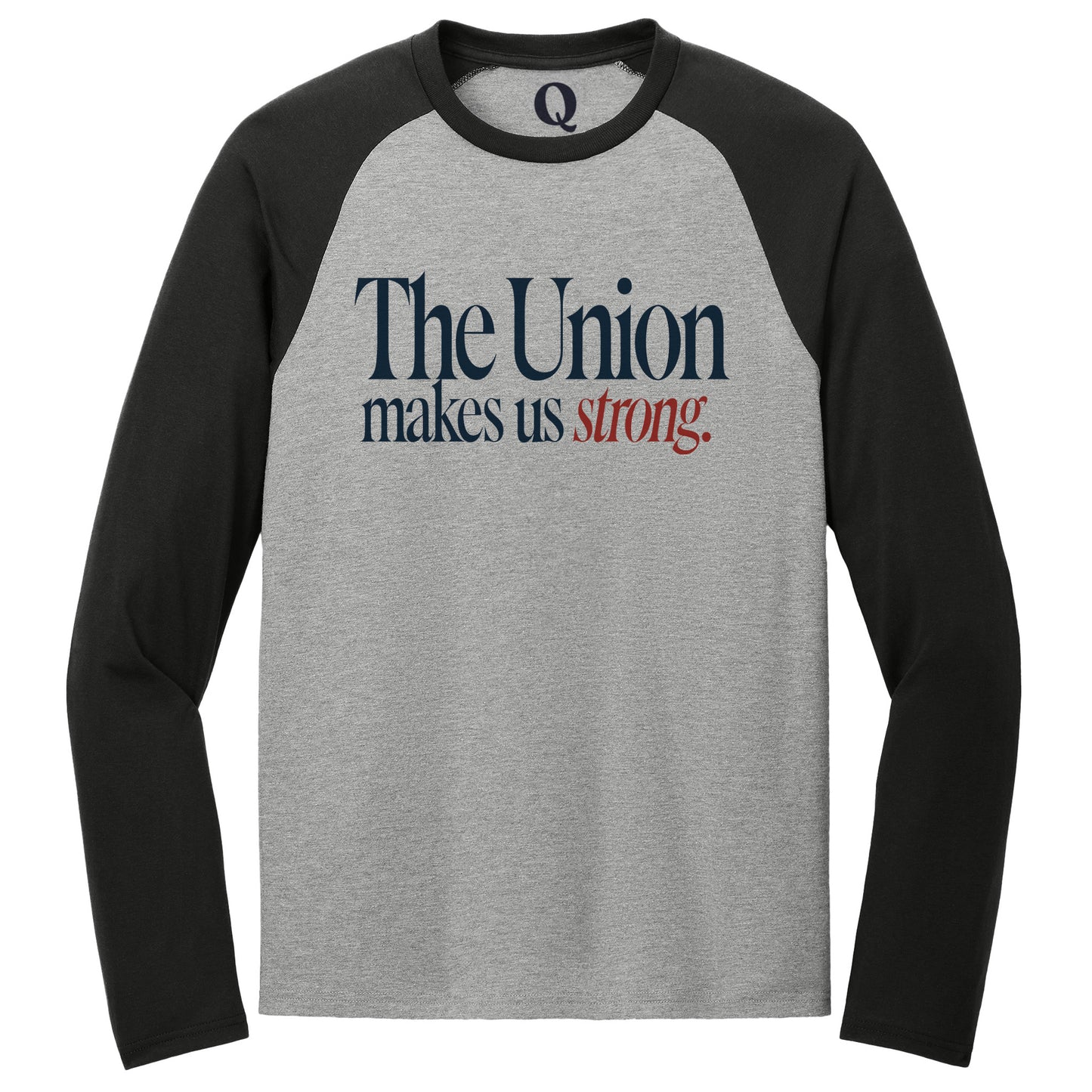 "The Union makes us strong." Quorum Tri-Blend Colorblock Raglan front print in Deep Black / Aluminum Grey