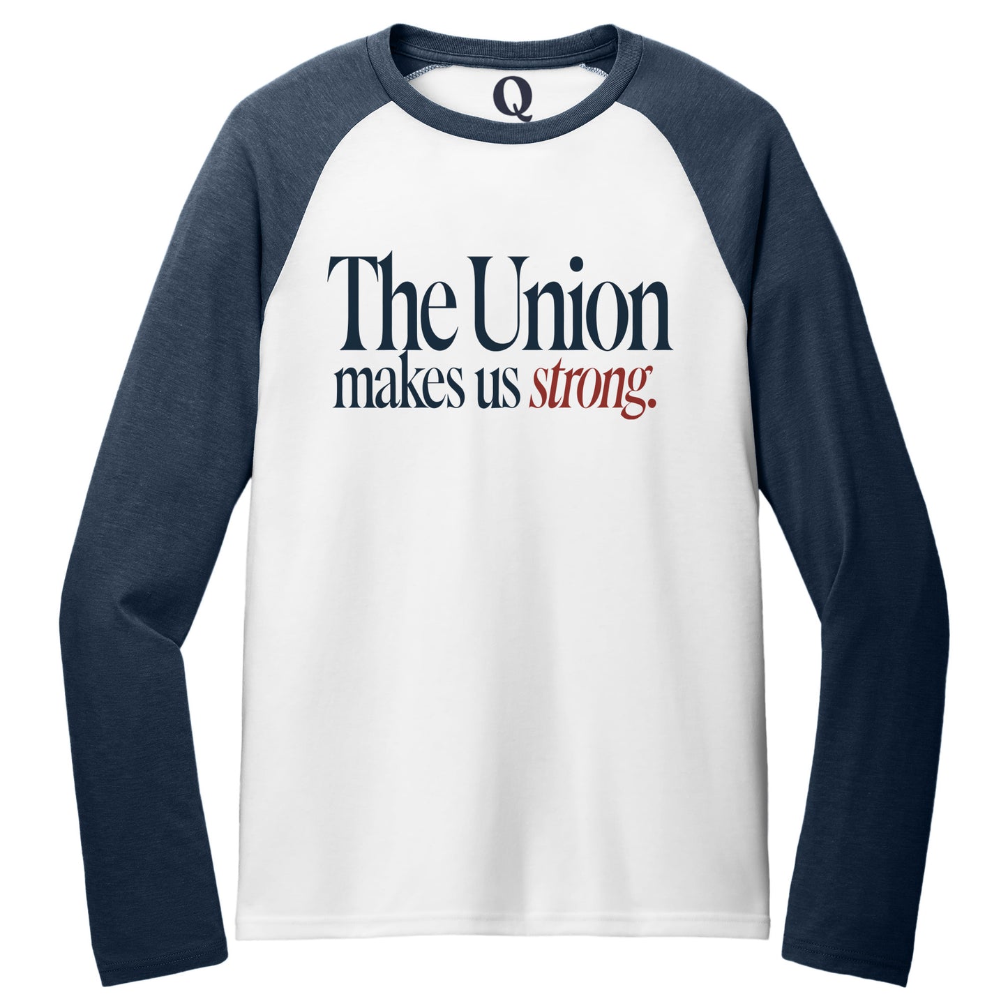 "The Union makes us strong." Quorum Tri-Blend Colorblock Raglan front print in Rebel Blue / Bright White
