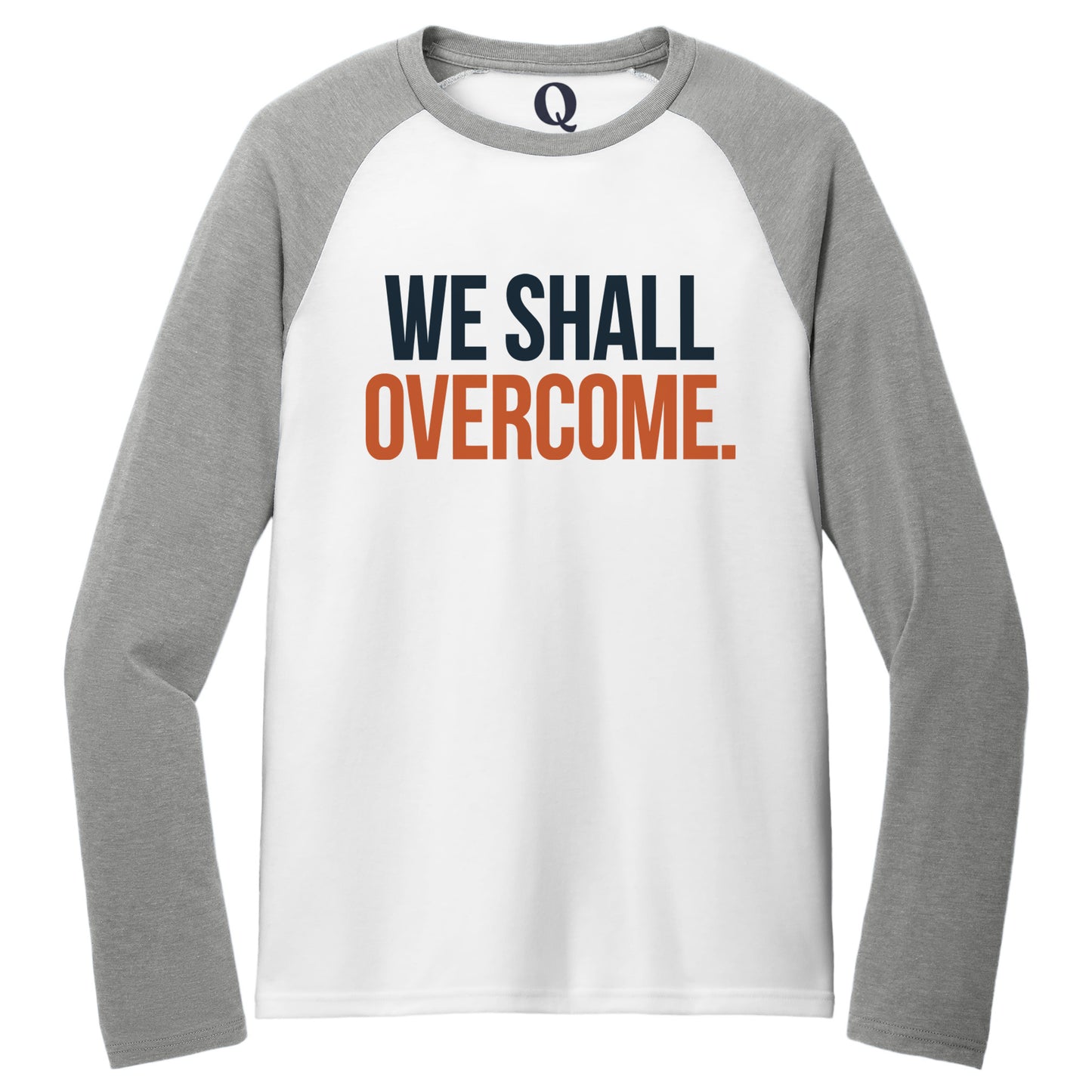 "We shall overcome." Quorum Tri-Blend Colorblock Raglan front print in Aluminum Grey / Bright White
