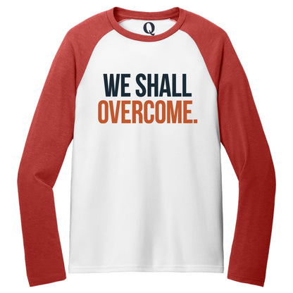 "We shall overcome." Quorum Tri-Blend Colorblock Raglan front print in Rise Up Red / Bright White