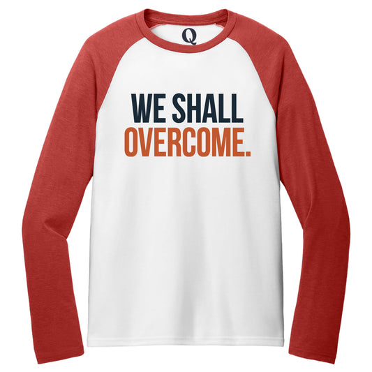 "We shall overcome." Quorum Tri-Blend Colorblock Raglan front print in Rise Up Red / Bright White