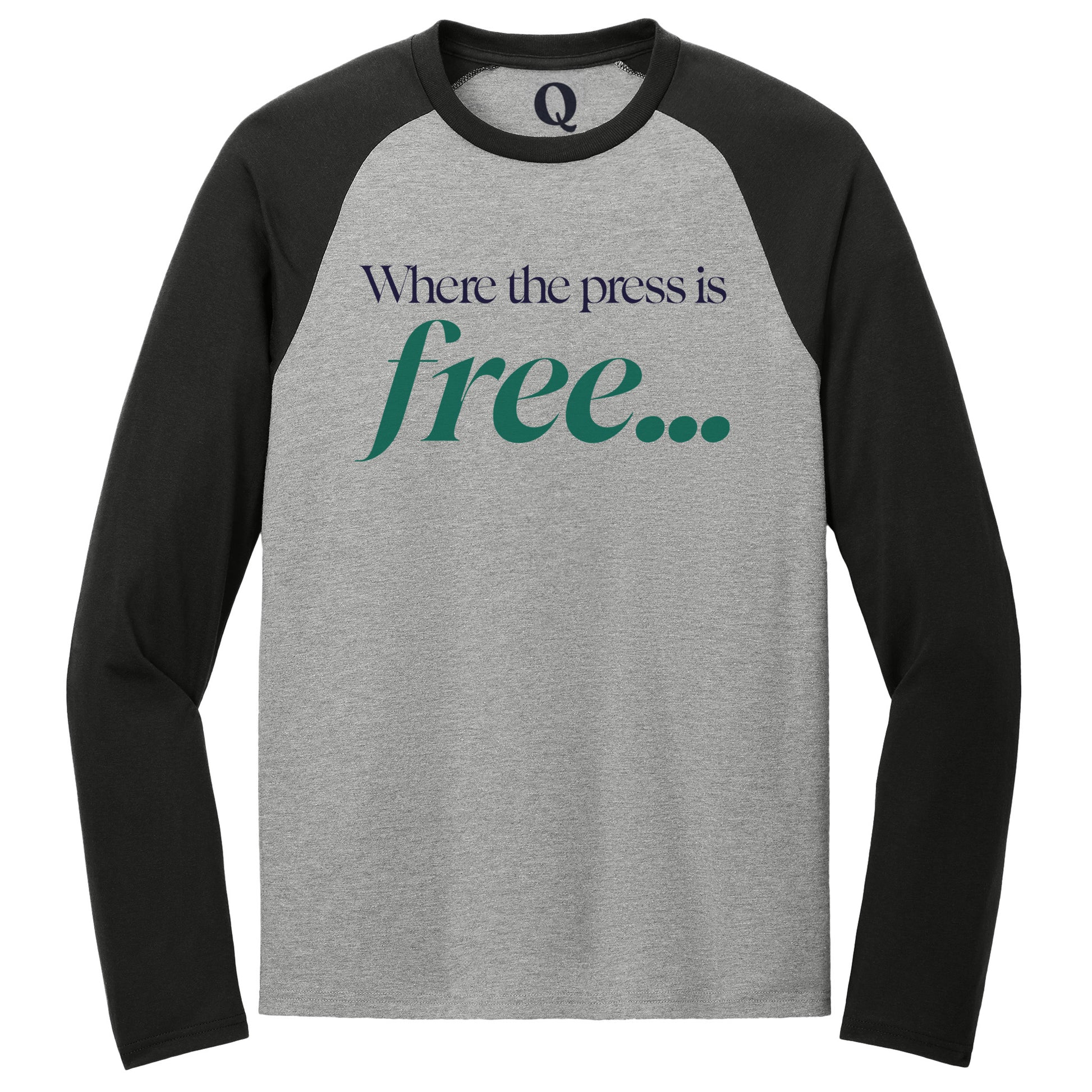 "Where the press is free." Quorum Tri-Blend Colorblock Raglan front print in Deep Black / Aluminum Grey