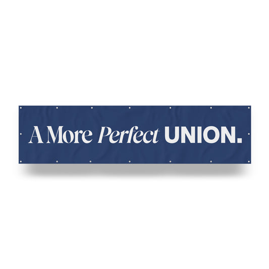 "A More Perfect Union." — Quorum vinyl banner