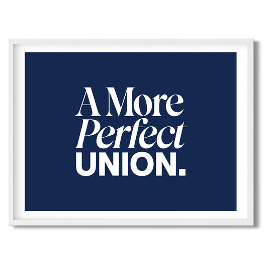A More Perfect Union. — Quorum framed Sign Print in a white frame on a white background
