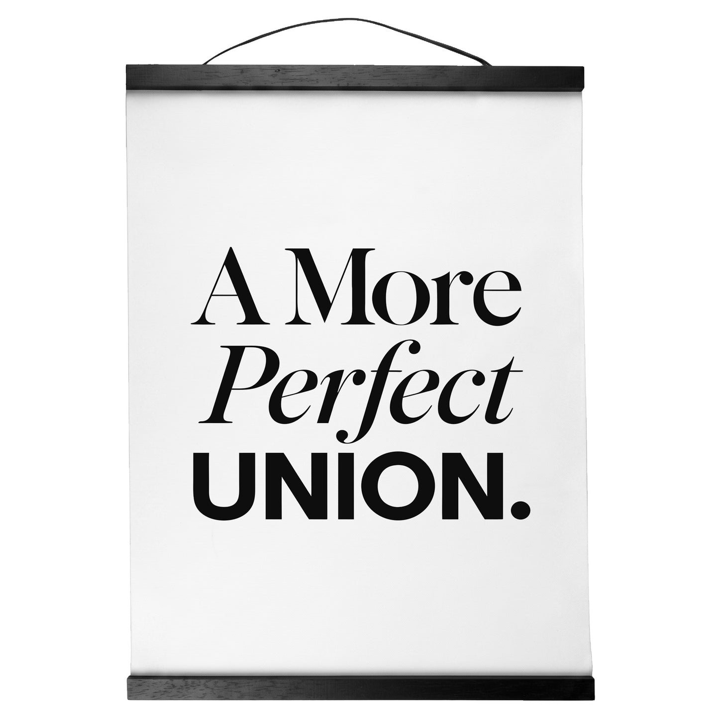 "A More Perfect Union." — Quorum Hanging Canvas, pure white type on Sign Black canvas with white hanger