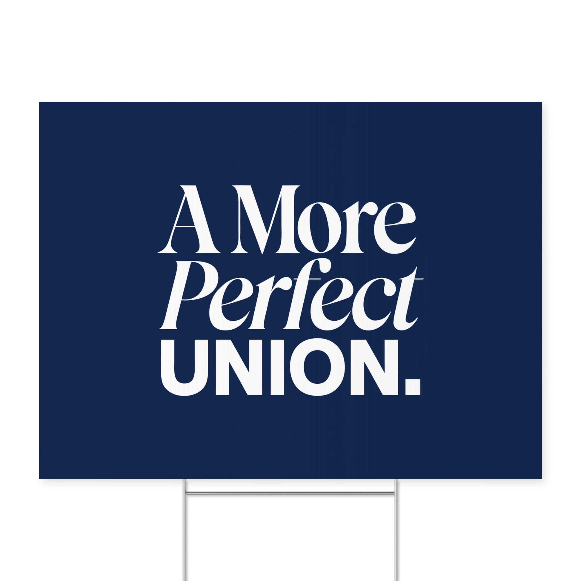 A More Perfect Union. — Quorum yard sign on coroplast with metal H-stake