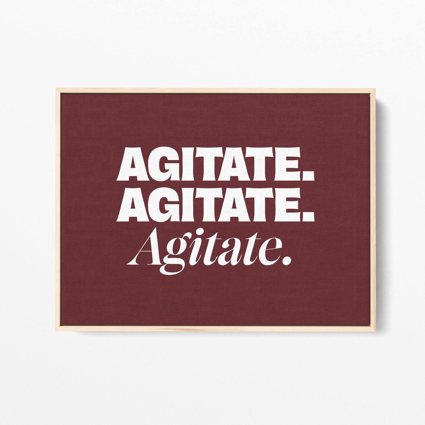 Agitate. Agitate. Agitate. Canvas Landscape