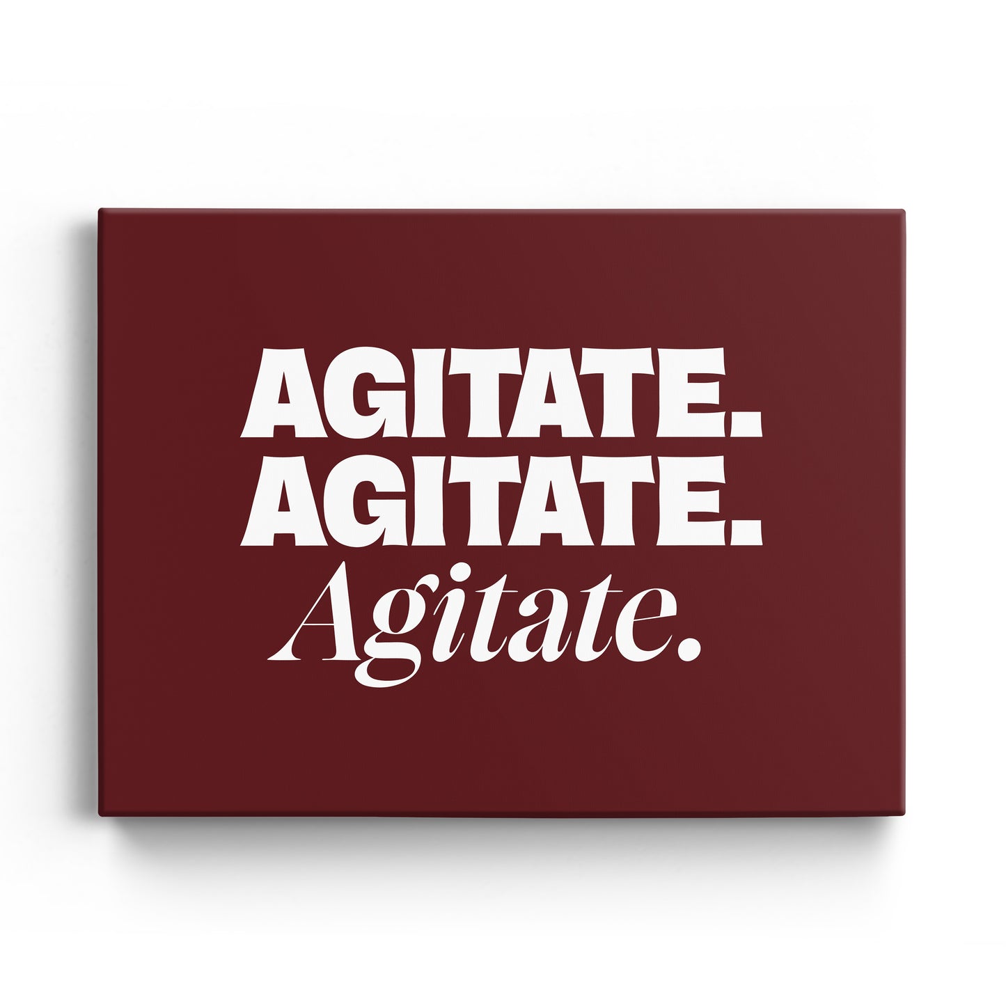 Agitate. Agitate. Agitate. Canvas Landscape