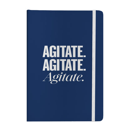 Agitate. Agitate. Agitate. Notebook