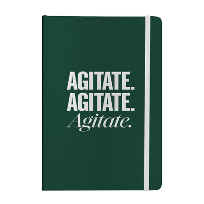 Agitate. Agitate. Agitate. Notebook