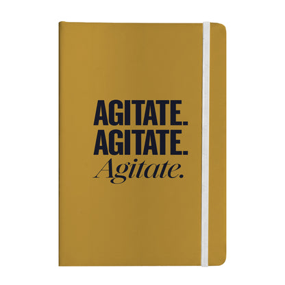 Agitate. Agitate. Agitate. Notebook