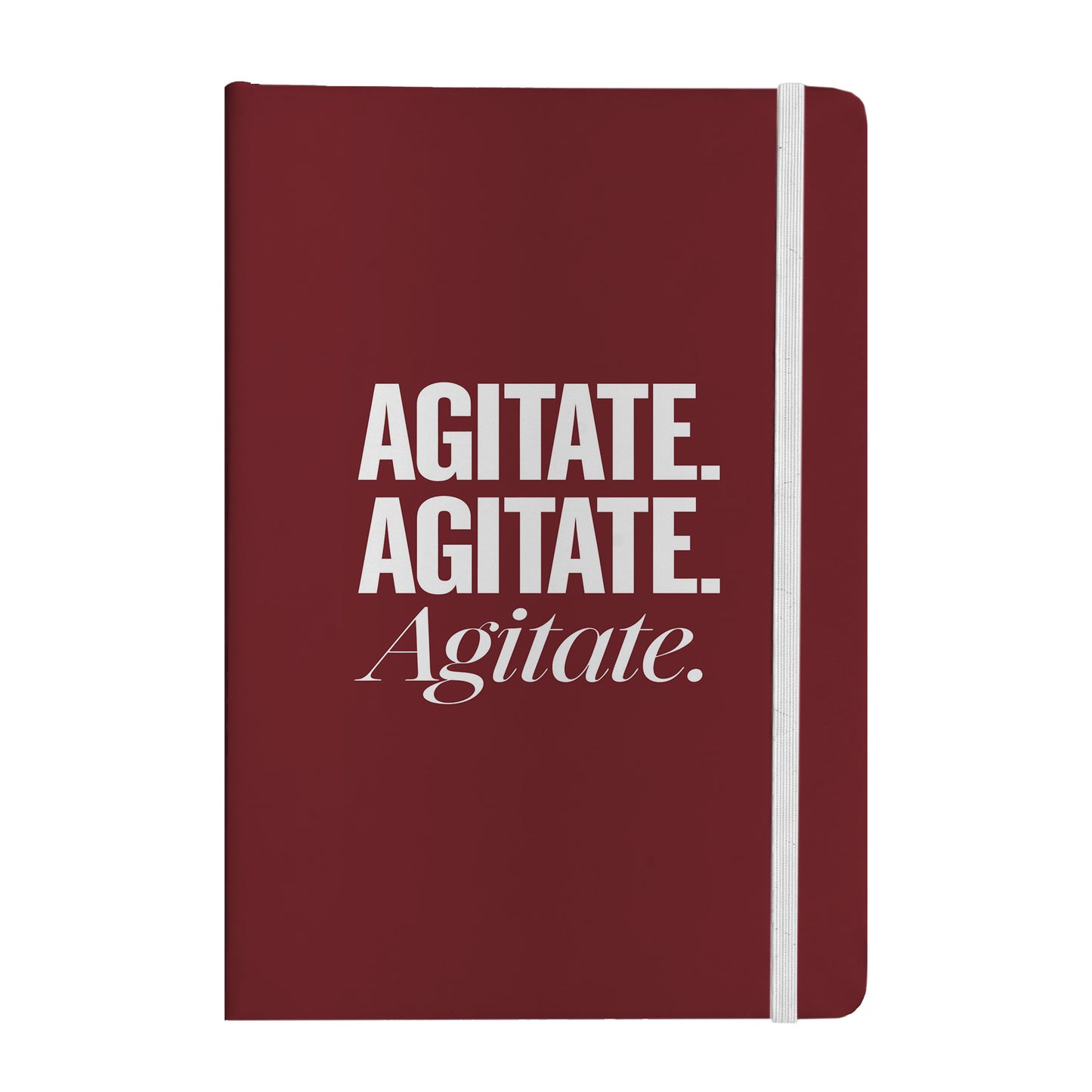 Agitate. Agitate. Agitate. Notebook