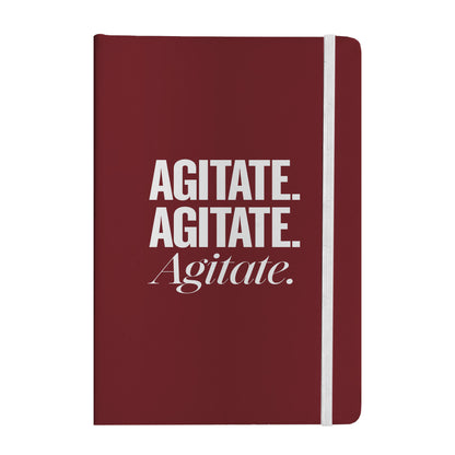 Agitate. Agitate. Agitate. Notebook