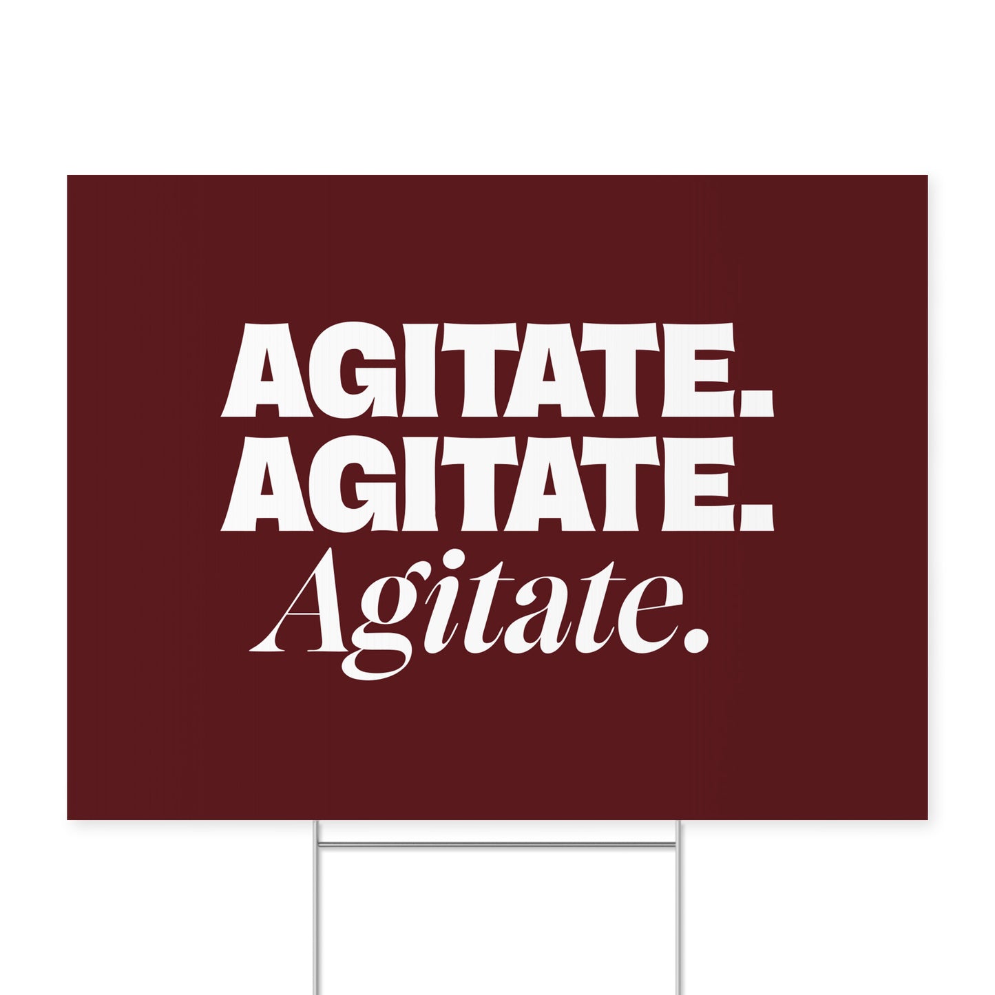 Agitate. — Quorum yard sign on coroplast with metal H-stake