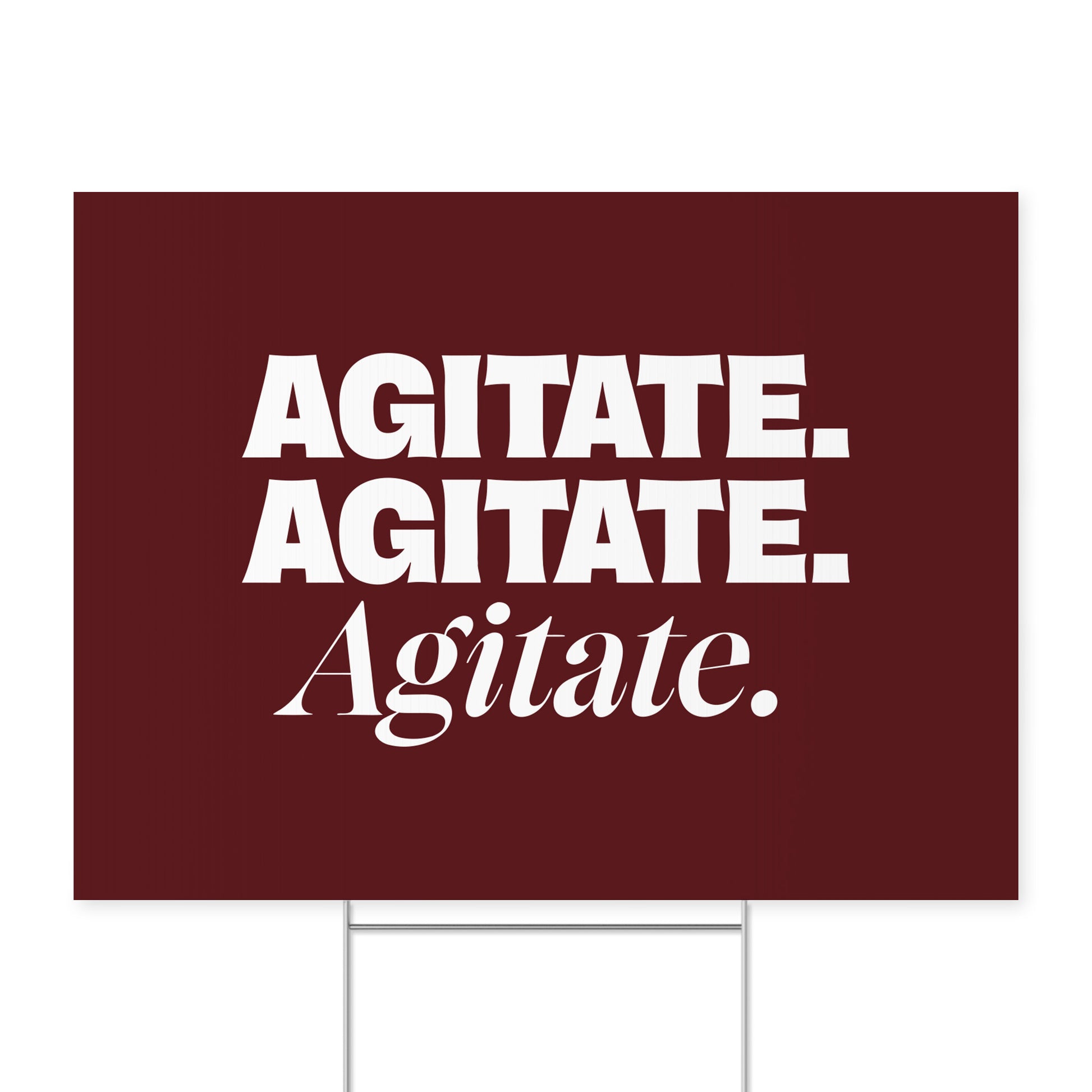 Agitate. — Quorum yard sign on coroplast with metal H-stake
