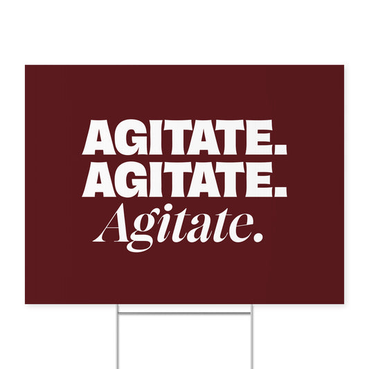 Agitate. — Quorum yard sign on coroplast with metal H-stake