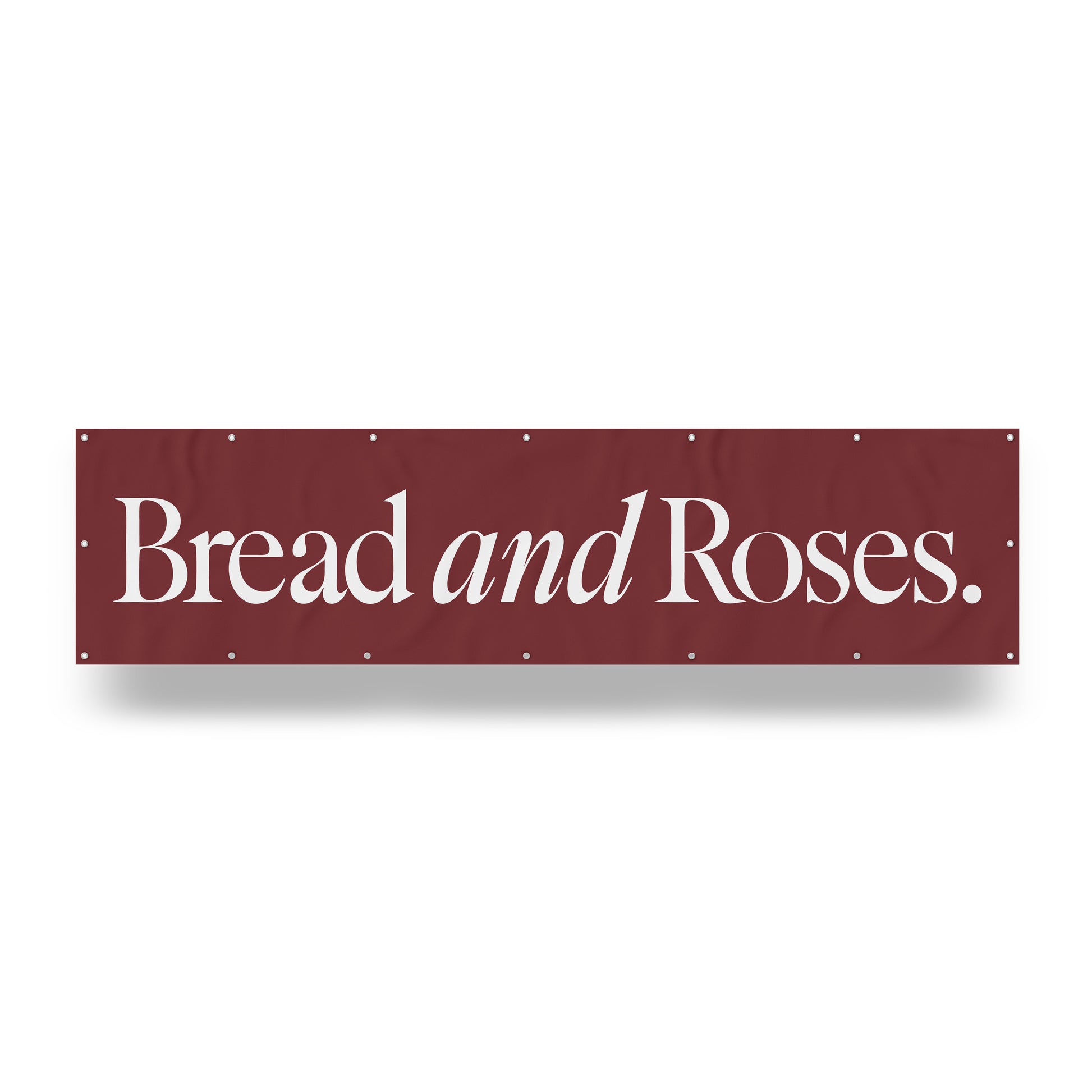 "Bread and Roses." — Quorum vinyl banner
