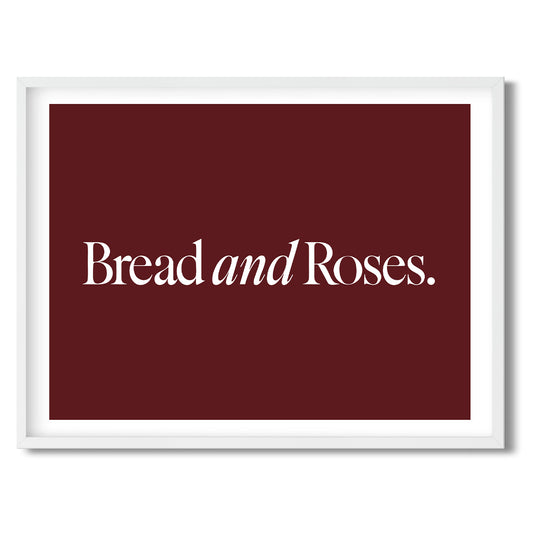 Bread and Roses. — Quorum framed Sign Print in a white frame on a white background