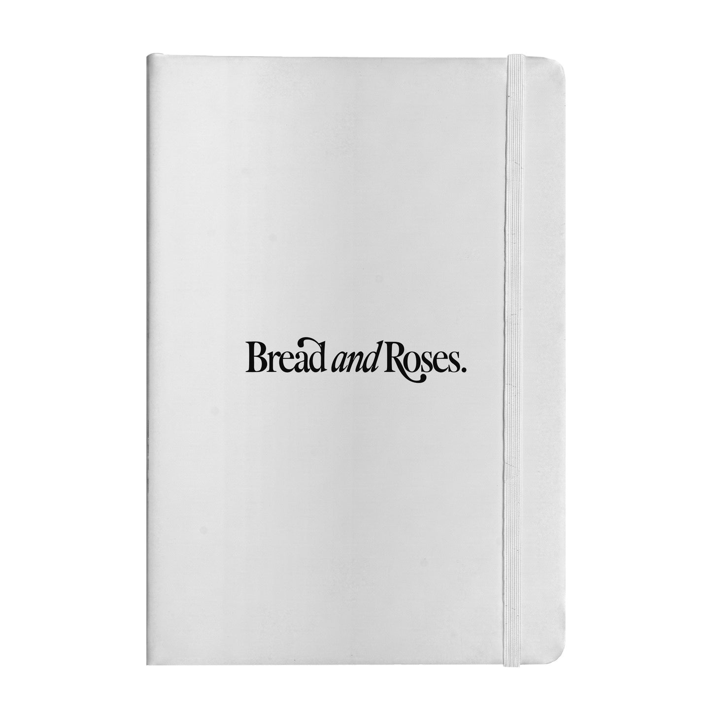 Bread and Roses Notebook