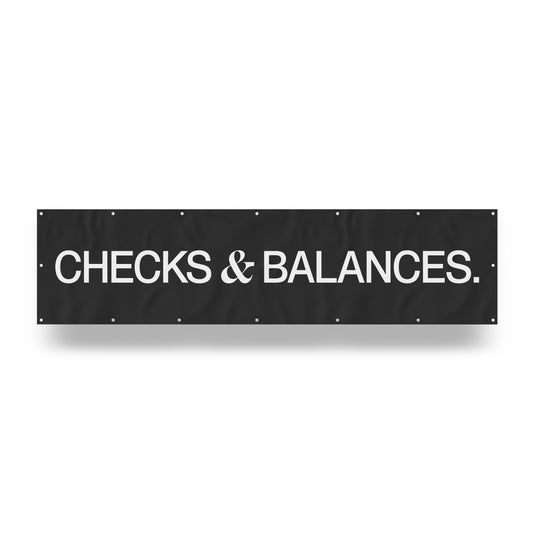 "Checks and Balances." — Quorum vinyl banner