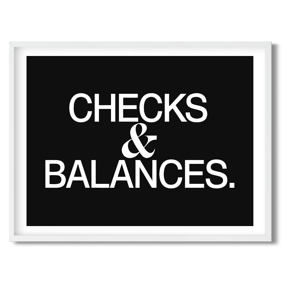 Checks & Balances. — Quorum framed Sign Print in a white frame on a white background