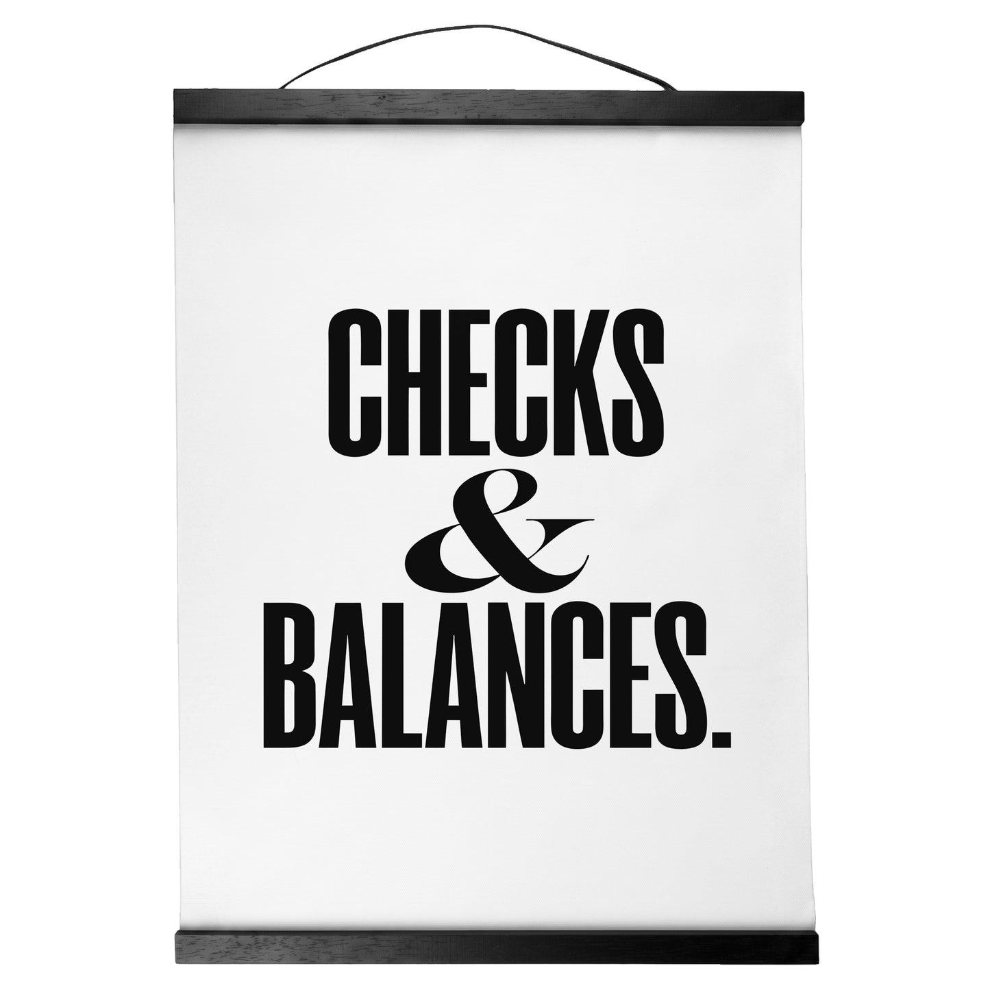 "Checks and Balances." — Quorum Hanging Canvas, pure white type on Sign Black canvas with white hanger