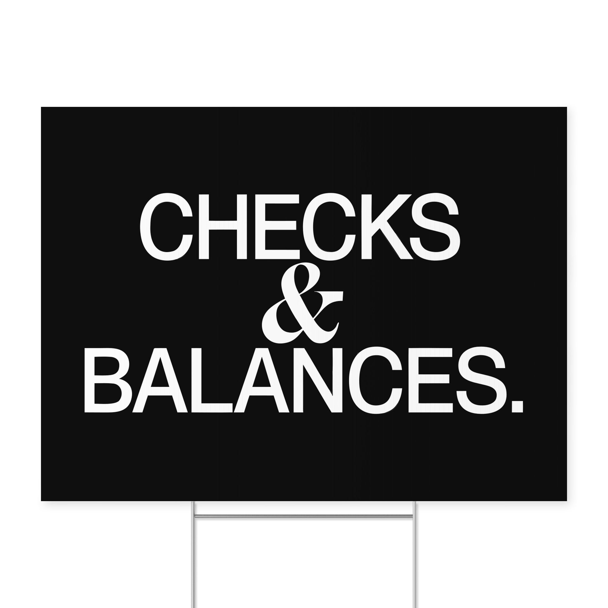 Checks and Balances. — Quorum yard sign on coroplast with metal H-stake