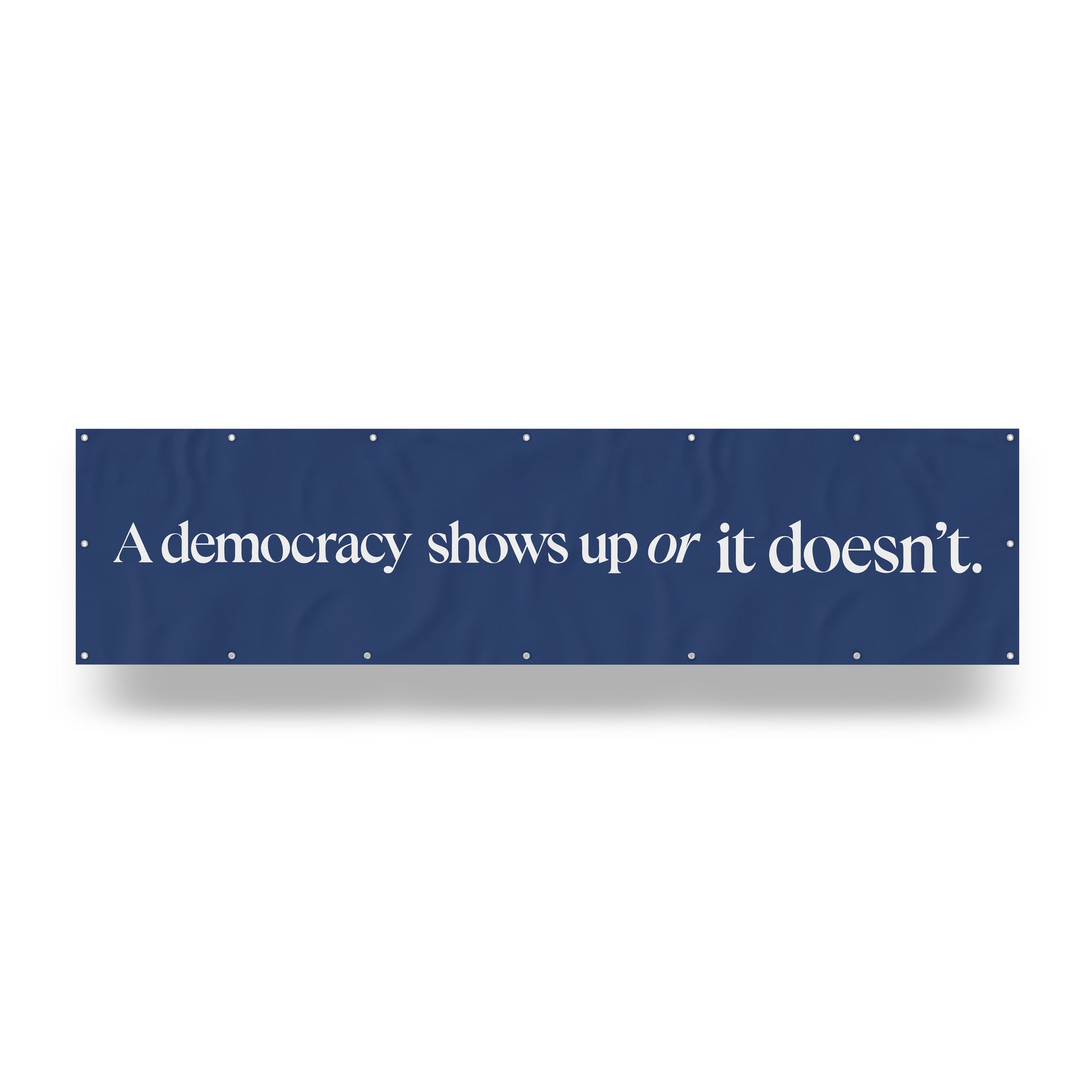 "Democracy Shows Up." — Quorum vinyl banner