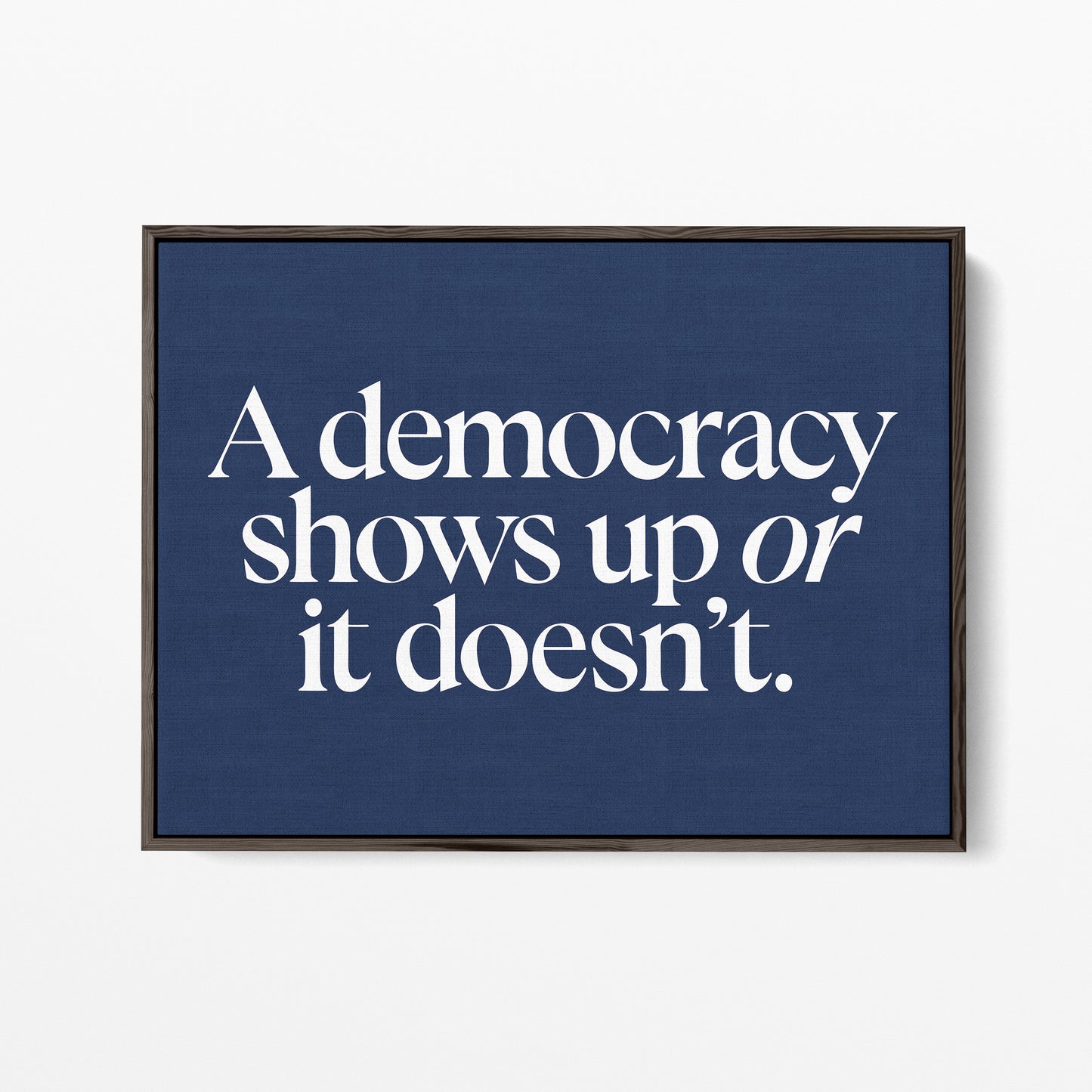 Democracy Shows Up Canvas Landscape