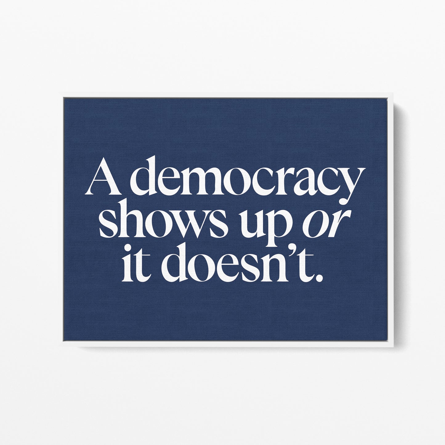 Democracy Shows Up Canvas Landscape