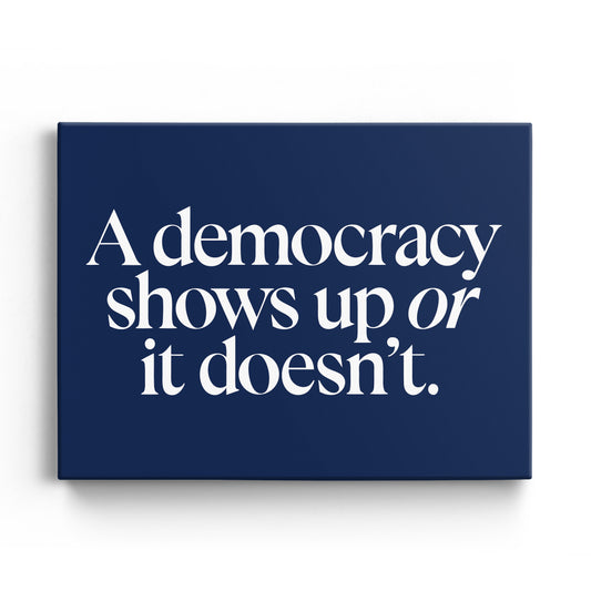 Democracy Shows Up Canvas Landscape