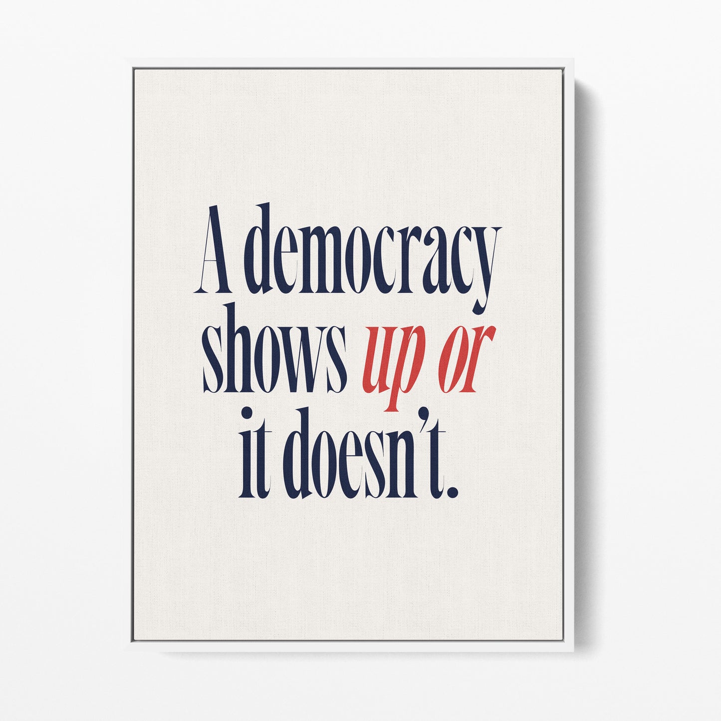 Democracy Shows Up Canvas Portrait