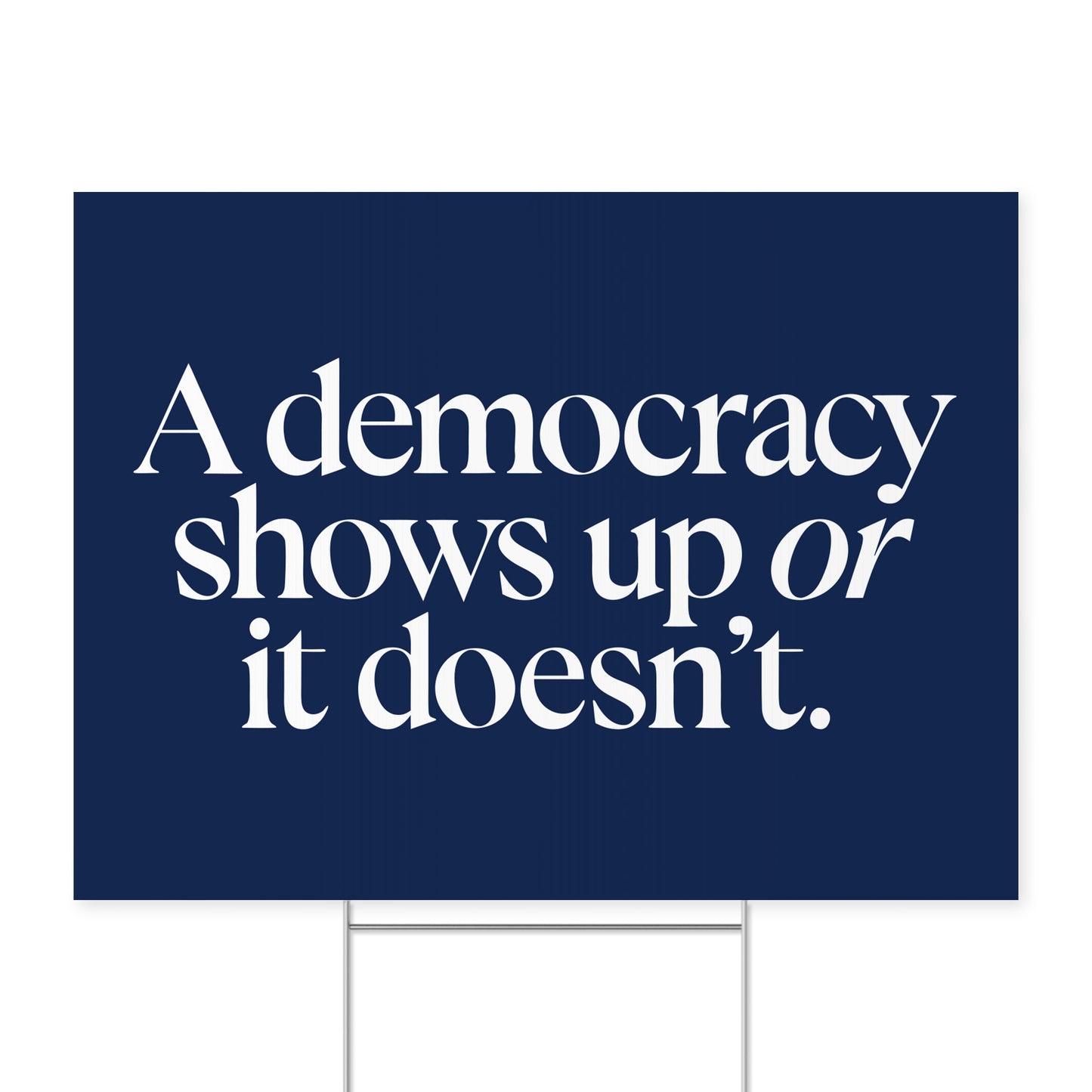 A Democracy Shows Up. — Quorum yard sign on coroplast with metal H-stake
