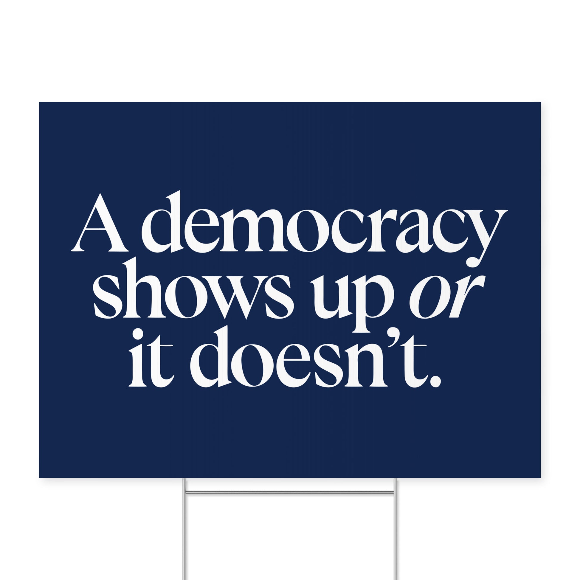 A Democracy Shows Up. — Quorum yard sign on coroplast with metal H-stake