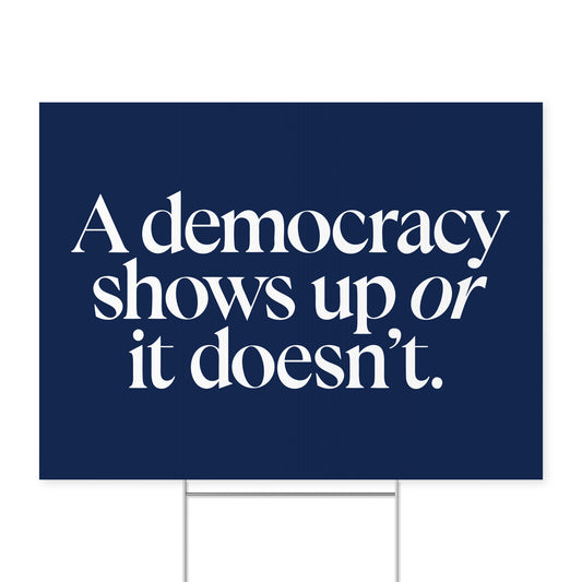 A Democracy Shows Up. — Quorum yard sign on coroplast with metal H-stake