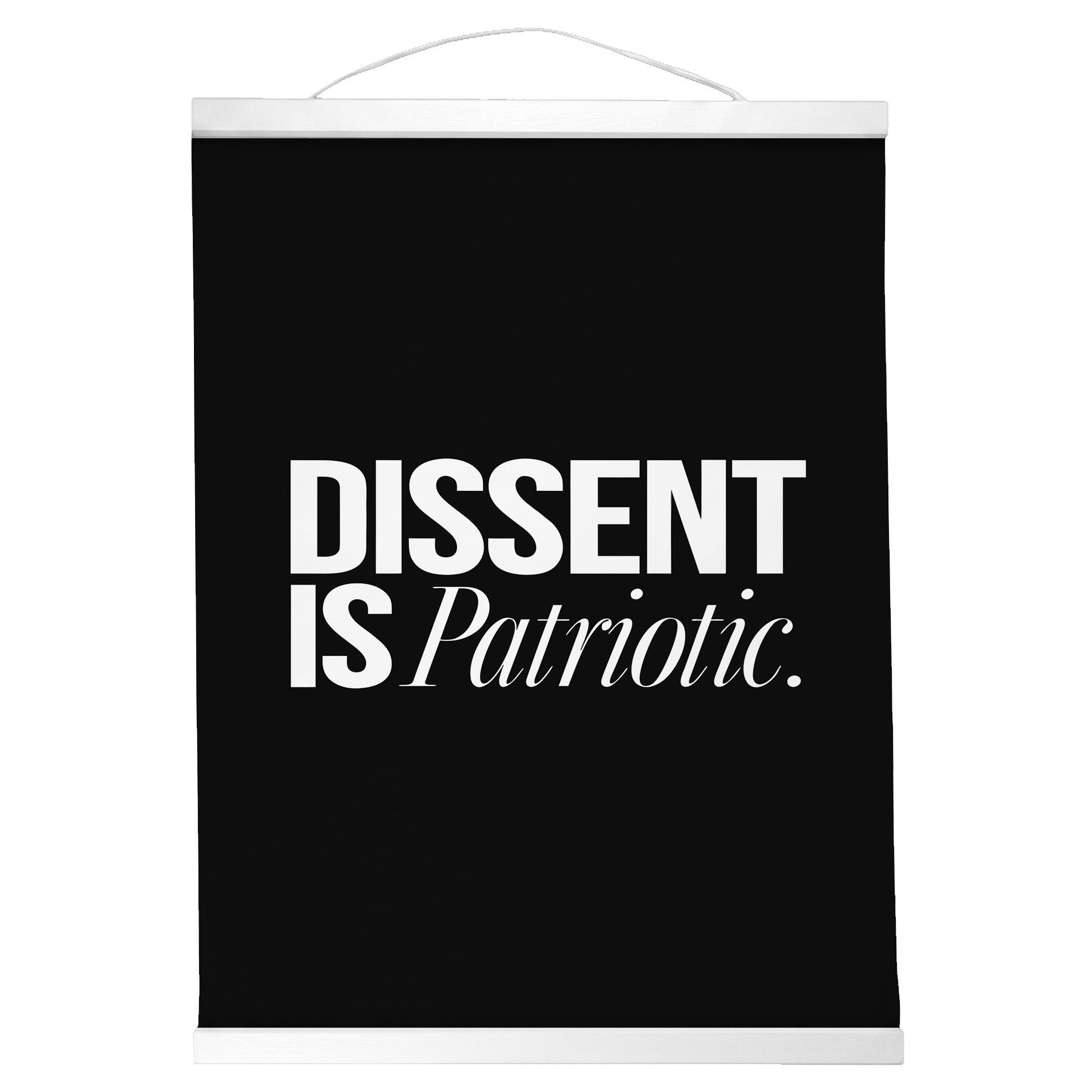 "Dissent Is Patriotic." — Quorum Hanging Canvas, Sign Black type on pure white canvas with black hanger
