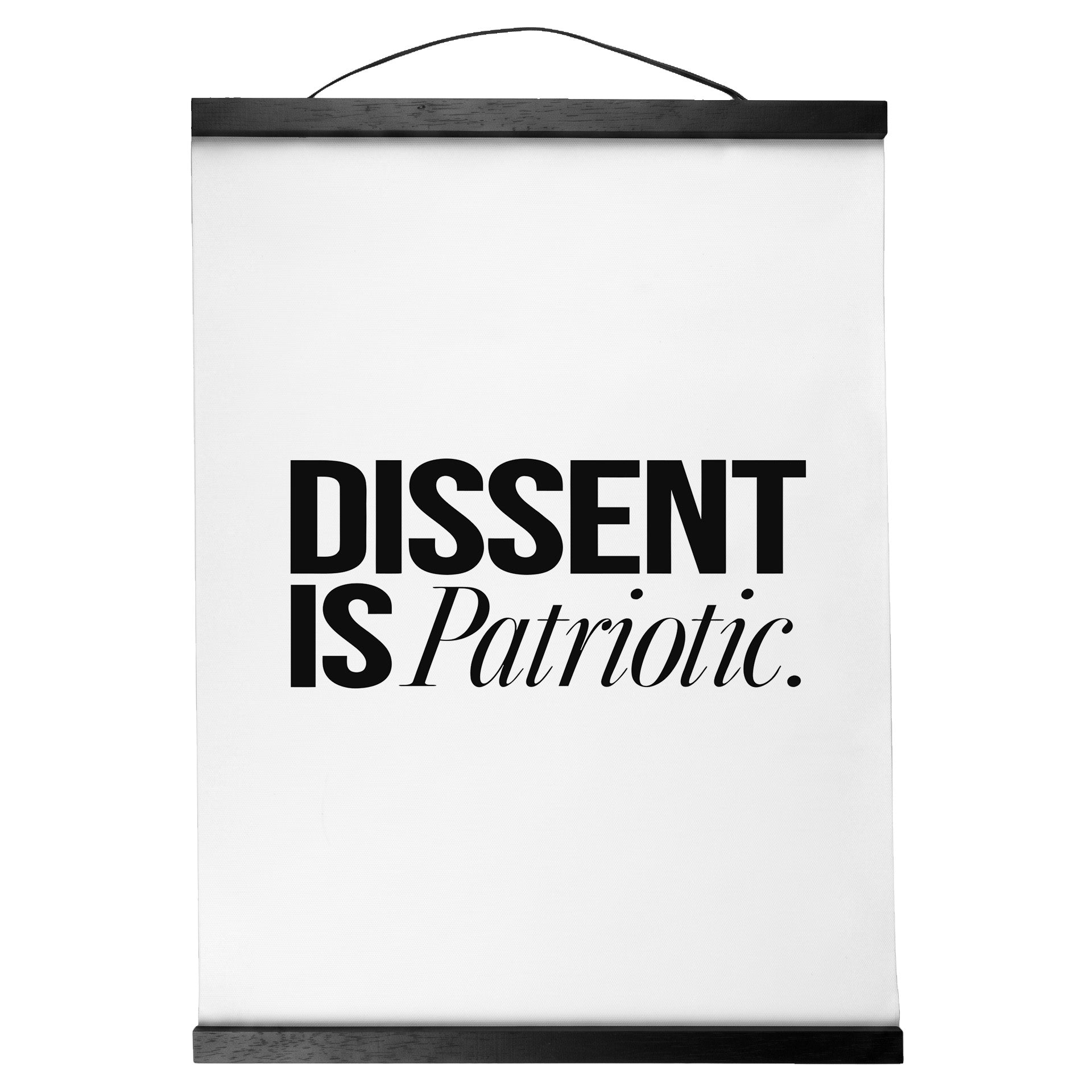 "Dissent Is Patriotic." — Quorum Hanging Canvas, pure white type on Sign Black canvas with white hanger