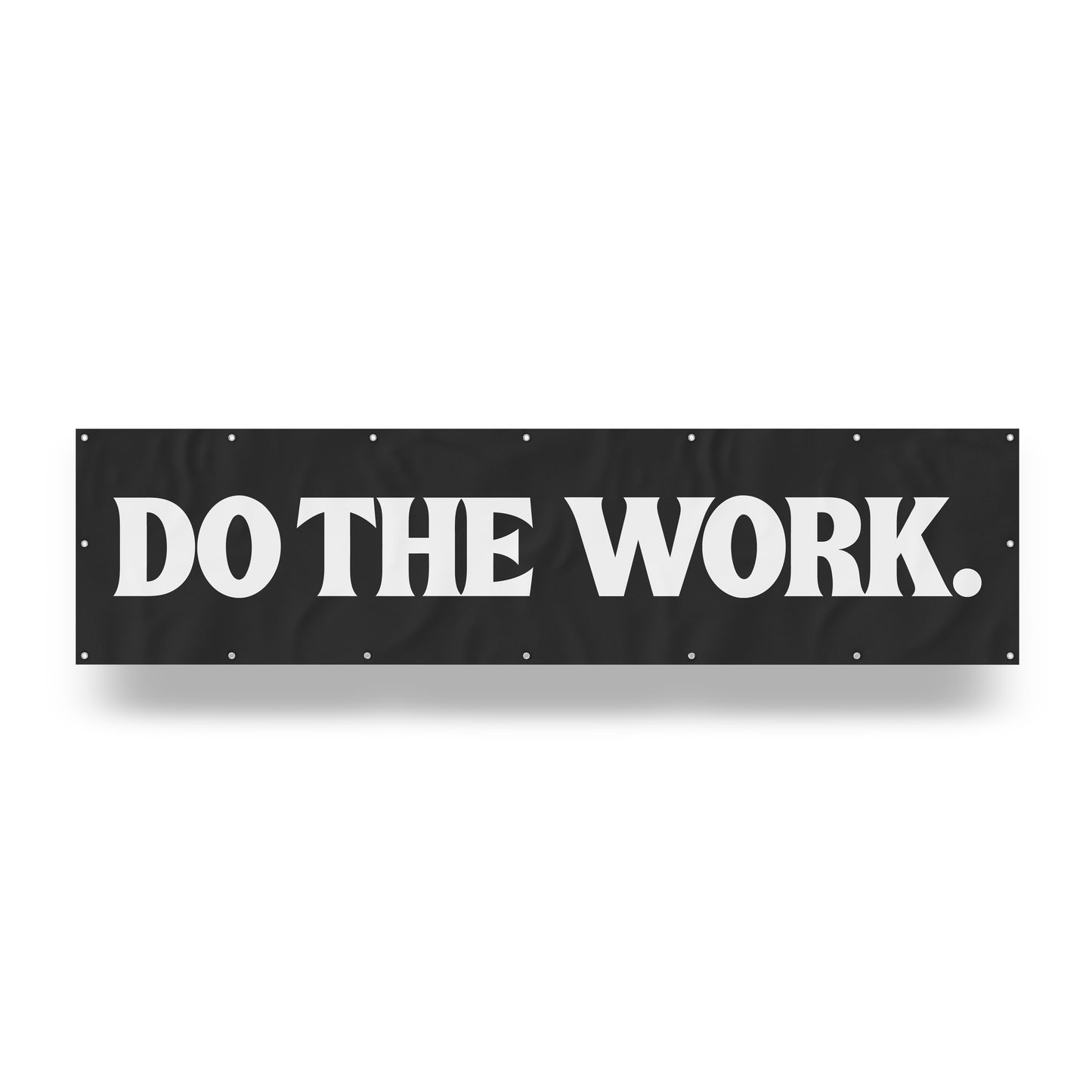 "Do the Work." — Quorum vinyl banner