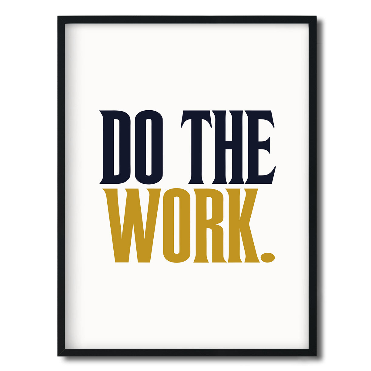 Do the Work. — Quorum framed Editorial Print in a black frame on a white background