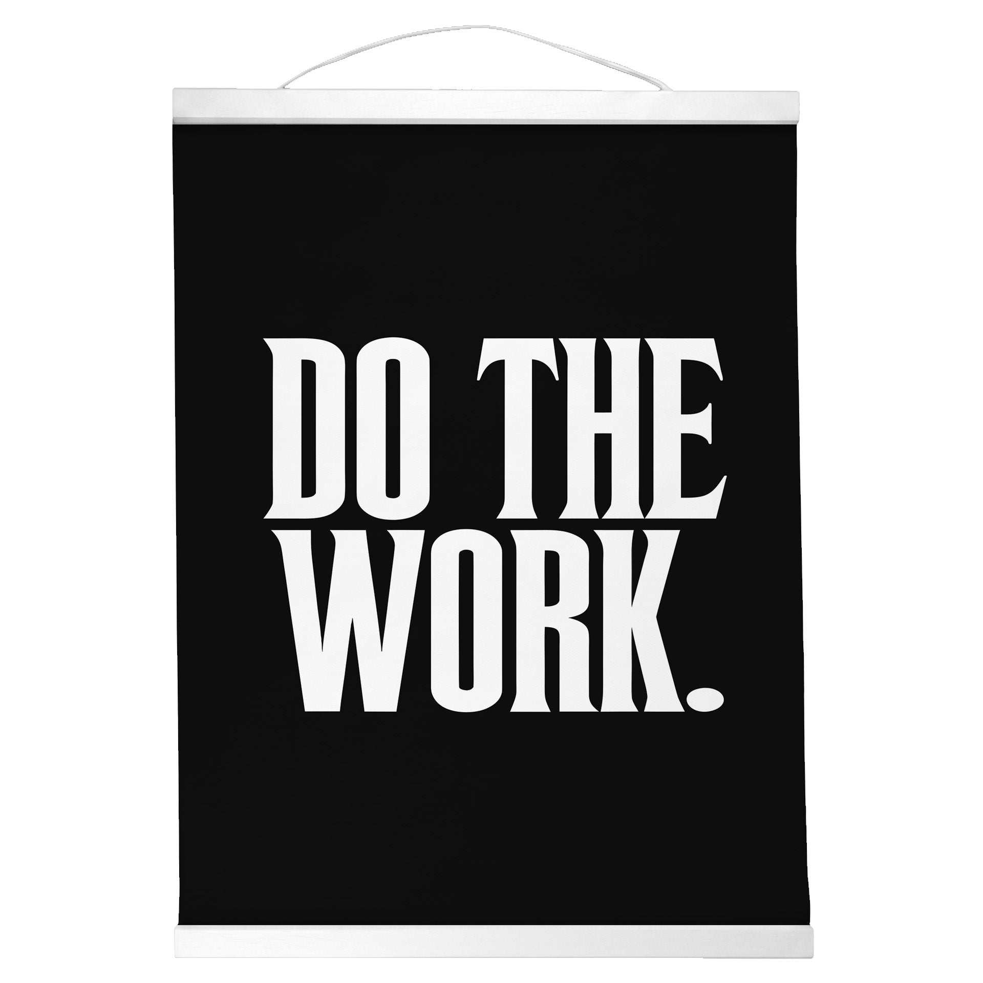 "Do the Work." — Quorum Hanging Canvas, Sign Black type on pure white canvas with black hanger