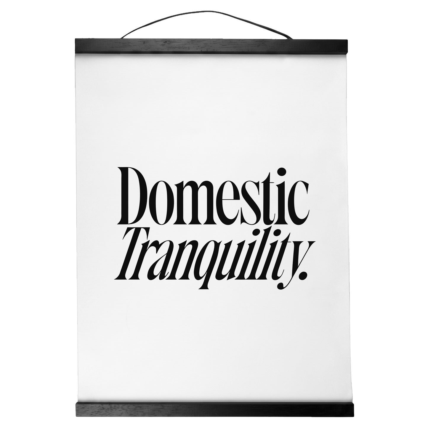 "Domestic Tranquility." — Quorum Hanging Canvas, pure white type on Sign Black canvas with white hanger