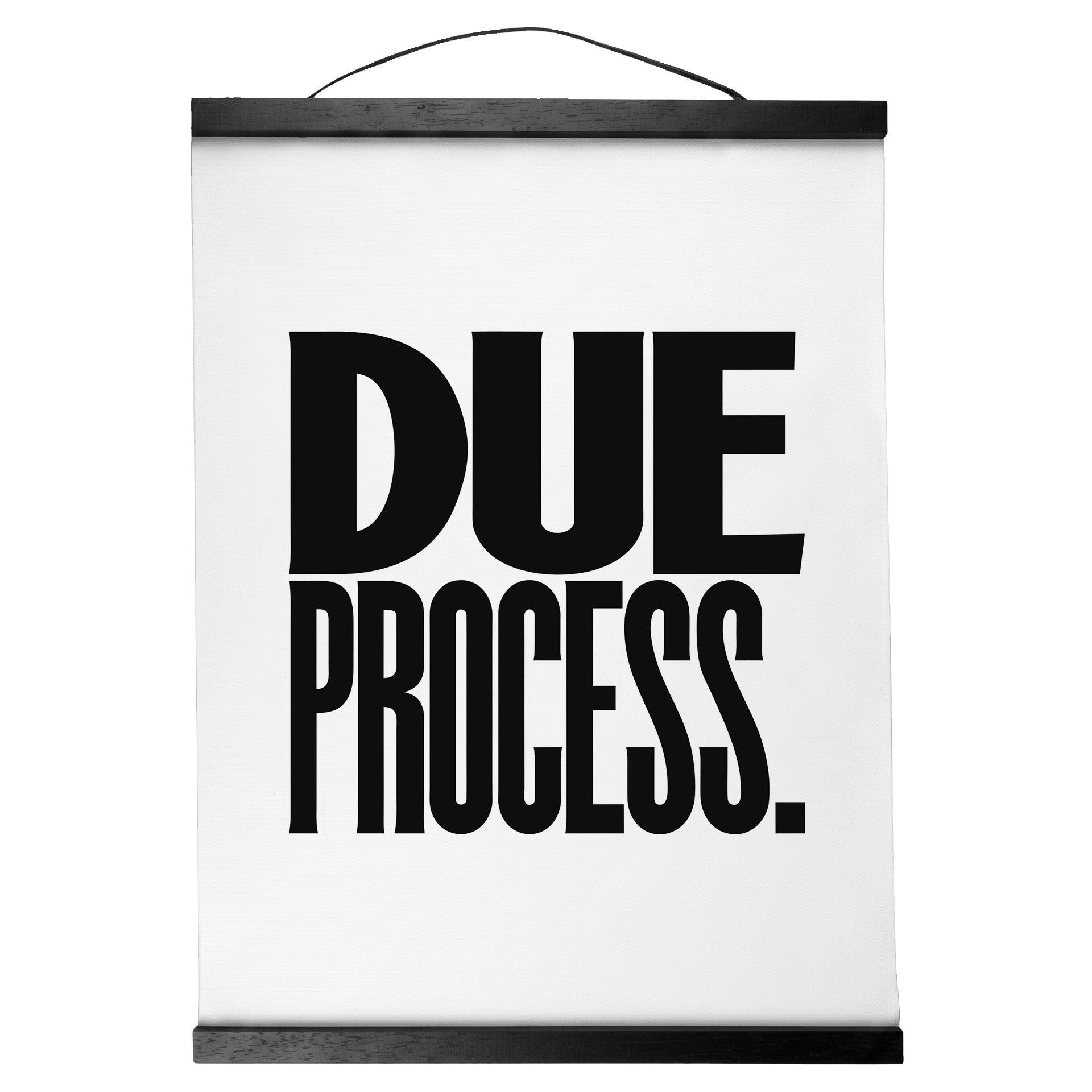 "Due Process." — Quorum Hanging Canvas, pure white type on Sign Black canvas with white hanger