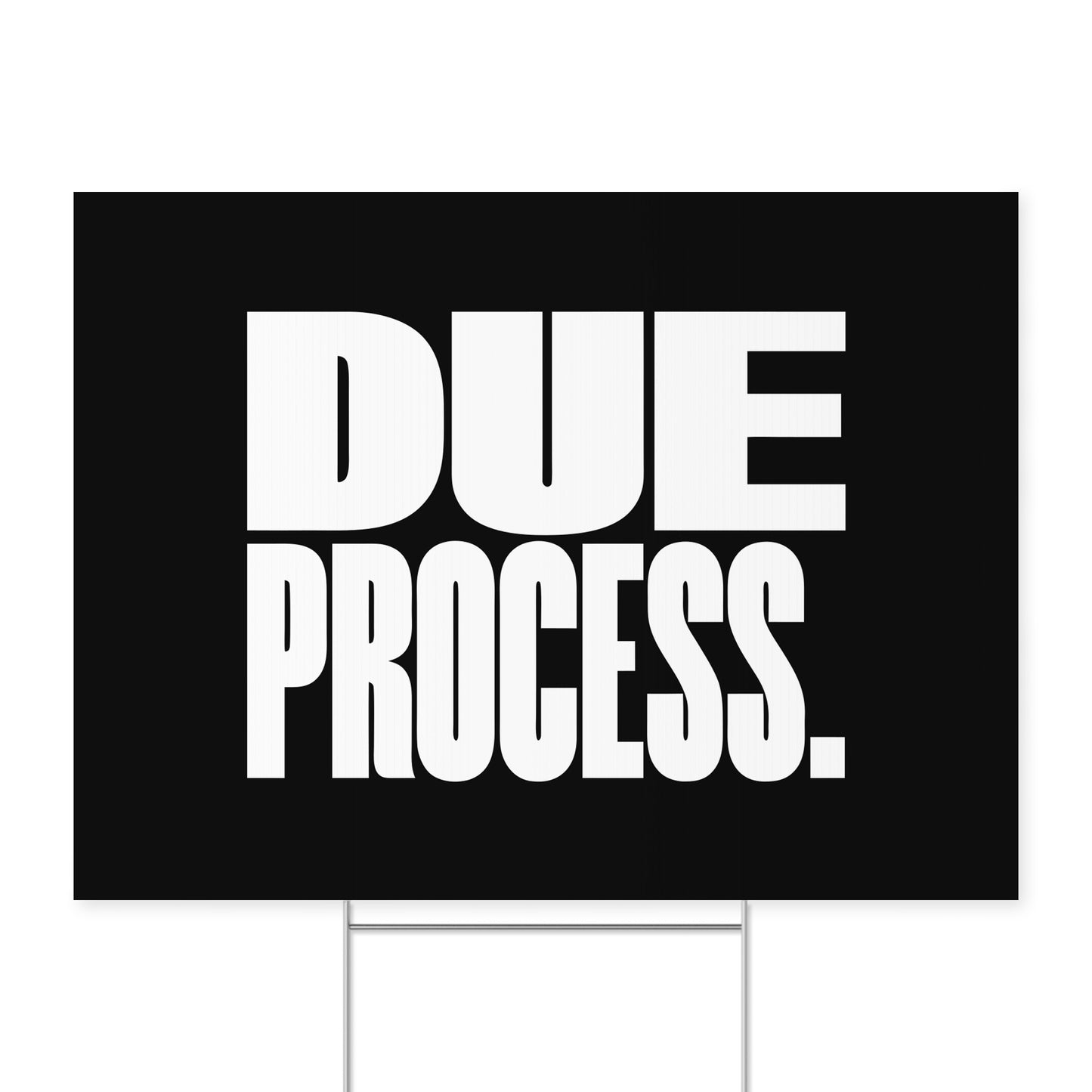 Due Process. — Quorum yard sign on coroplast with metal H-stake