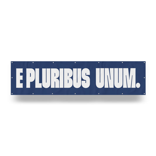 "E Pluribus Unum." — Quorum vinyl banner