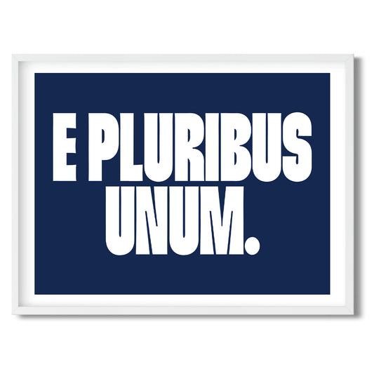 E Pluribus Unum. — Quorum framed Sign Print in a white frame on a white background